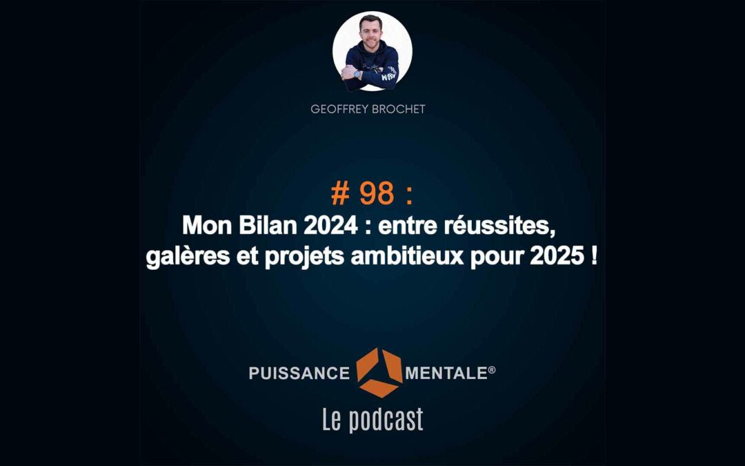 #98 – Mon Bilan 2024 : entre réussites, galères et projets ambitieux pour 2025 !
