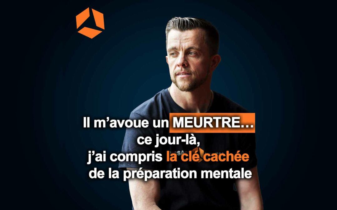#115 –  Il m’avoue un meurtre… ce jour-là, j’ai compris la clé cachée de la préparation mentale