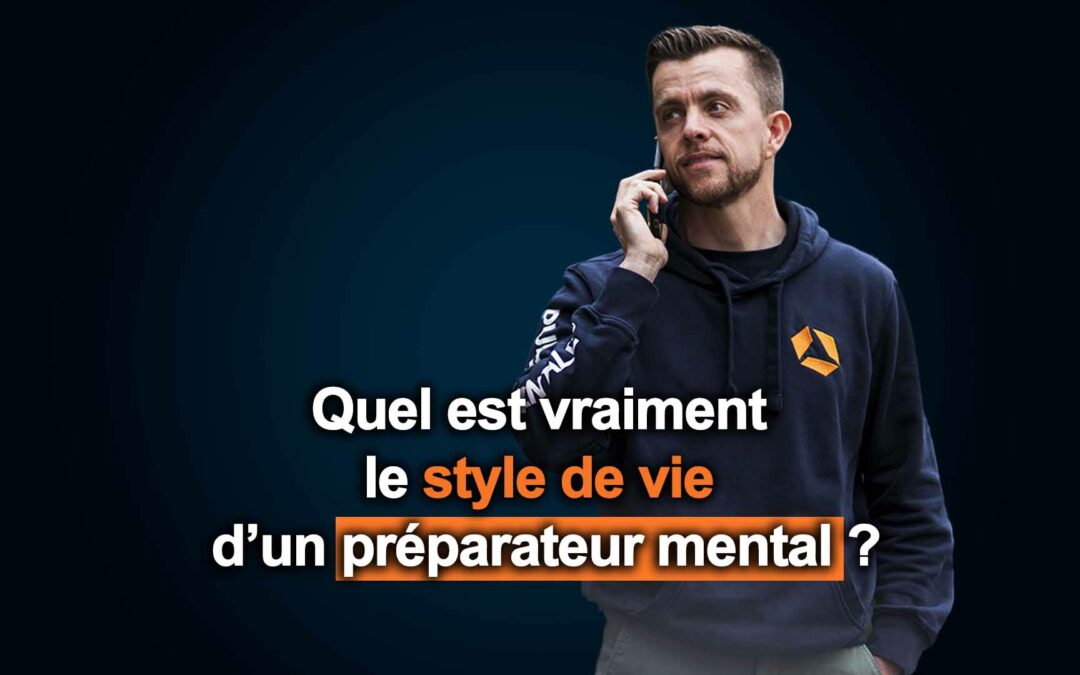 Quel est vraiment le style de vie d’un préparateur mental ?